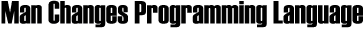 Man Changes Programming Language